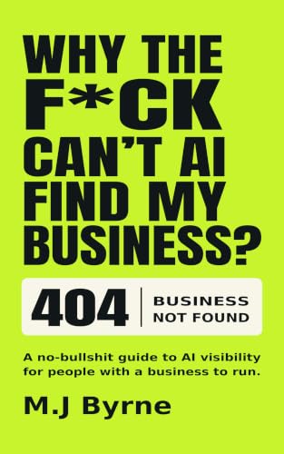 Cover of Why the F*ck Can’t AI Find My Business?